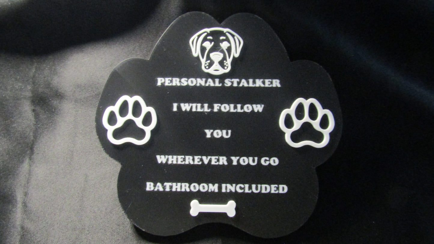 Dog Personal Stalker
